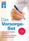 Das Vorsorge-Set: Patientenverfügung, Testament, Betreuungsverfügung, Vorsorgevollmacht, Der Ratgeber – aktualisierte Auflage 2019