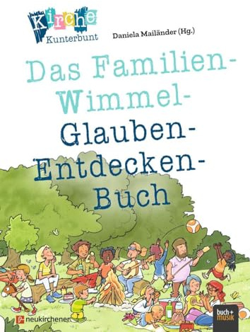 Kirche Kunterbunt - Das Familien-Wimmel-Glauben-Entdecken-Buch