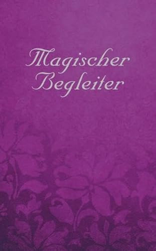 Magischer Begleiter. Dein Begleiter für Magische Zeiten 2012- 2024: Taschenkalender