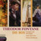 Theodor Fontane - Die Box. 9 CDs: Unterm Birnbaum; Tuch und Locke; Irrungen und Wirrungen. Ungekürzte Lesungen