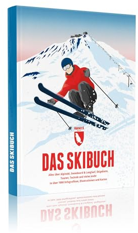 Das Skibuch: Alles über Alpinski, Snowboard & Langlauf, Skigebiete, Touren, Technik und vieles mehr in über 1000 Infografiken, Illustrationen und Karten