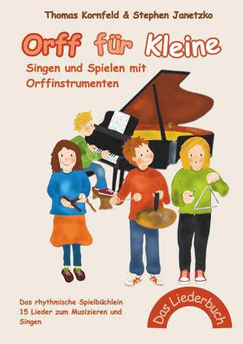 Orff für Kleine - Singen und Spielen mit Orffinstrumenten: Das rhythmische Spielbüchlein