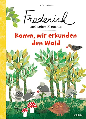 Frederick und seine Freunde – Komm, wir erkunden den Wald: Ein liebevolles Sachbilderbuch über Achtsamkeit im Wald ab 3 Jahren