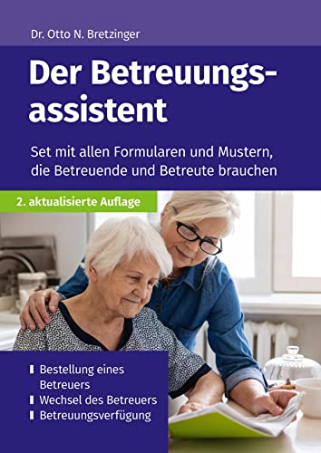 Der Betreuungsassistent: Set mit allen Formularen und Mustern, die Betreuende und Betreute brauchen (Die Assistenten: Formulare und Muster zu verschiedenen Themen)