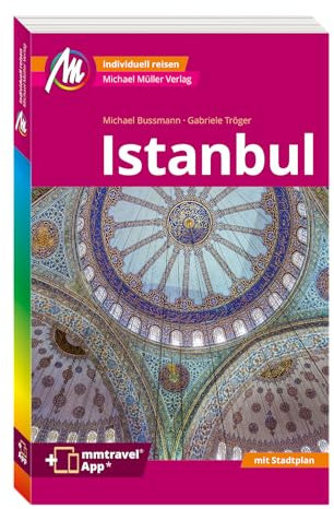 MICHAEL MÜLLER REISEFÜHRER Istanbul MM-City: 100% authentisch, aktuell und vor Ort recherchiert. Inkl. App.