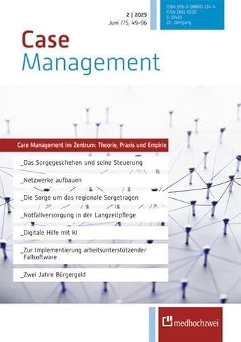 Case Management Ausgabe 2/2025: Schwerpunkt: Case Management im Zentrum: Theorie, Praxis und Empirie