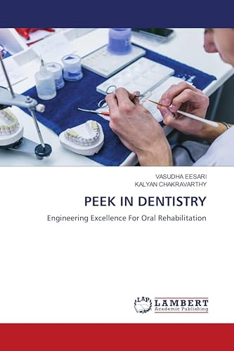 PEEK IN DENTISTRY: Engineering Excellence For Oral Rehabilitation