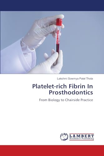 Platelet-rich Fibrin In Prosthodontics: From Biology to Chairside Practice