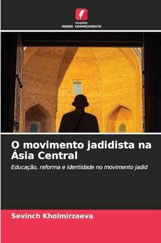 O movimento jadidista na Ásia Central: Educação, reforma e identidade no movimento jadid