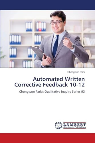 Automated Written Corrective Feedback 10-12: Chongwon Park's Qualitative Inquiry Series 93
