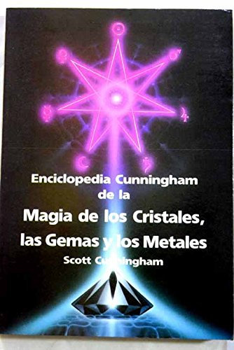 Enciclopedia cunningham de la magia de cristales, gemas y metales