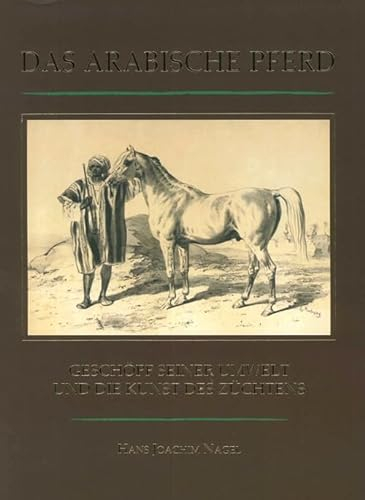 Das arabische Pferd - Dr. Hans-Joachim Nagel