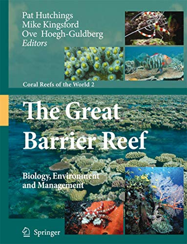The Great Barrier Reef: Biology, Environment and Management (Coral Reefs of the World, 2, Band 2)