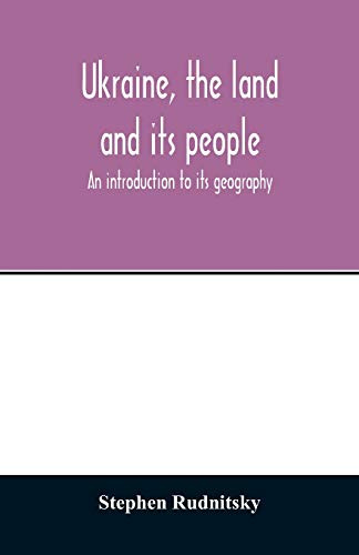 Ukraine, the land and its people; an introduction to its geography