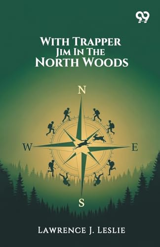 With Trapper Jim In The North Woods