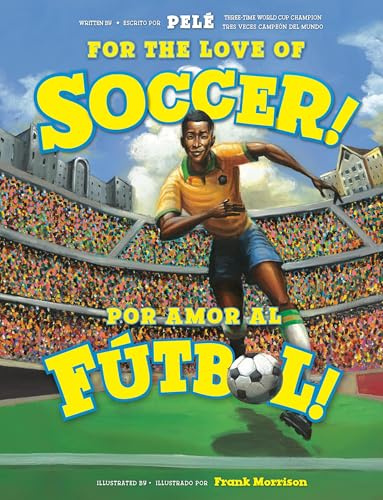 For the Love of Soccer! / ¡Por amor al fútbol! (Spanish and English Edition)