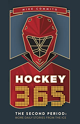 Hockey 365, the Second Period: More Daily Stories from the Ice