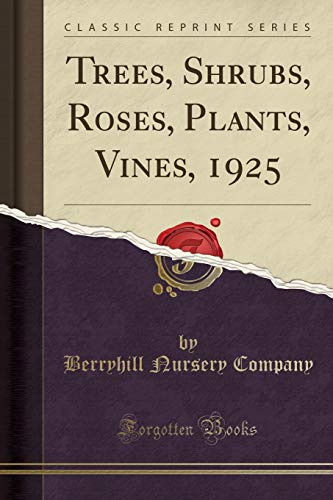 Trees, Shrubs, Roses, Plants, Vines, 1925