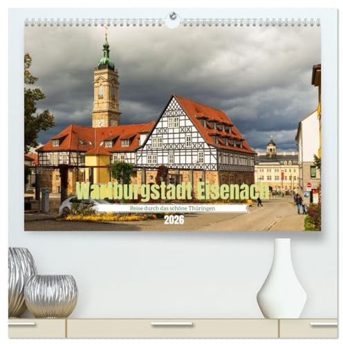 Wartburgstadt Eisenach - Reise durch das schöne Thüringen (hochwertiger Premium Wandkalender 2026 DIN A2 quer), Kunstdruck in Hochglanz: Eisenach - ... Natur im Herzen Thüringens (CALVENDO Orte)
