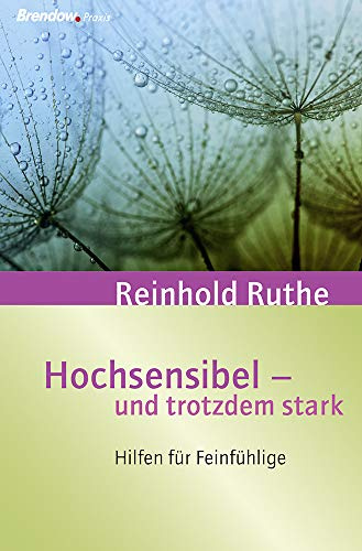 Hochsensibel und trotzdem stark: Hilfen für Feinfühlige