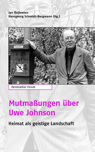 Mutmaßungen über Uwe Johnson: Heimat als geistige Landschaft (Herrenalber Forum)