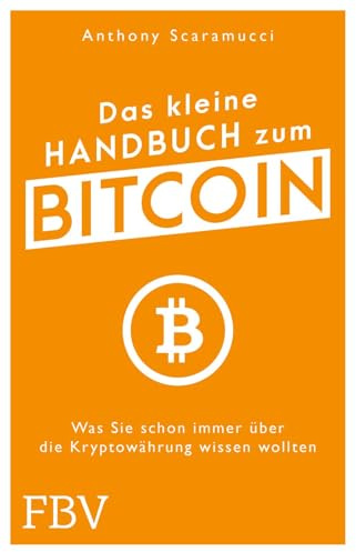 Das kleine Handbuch zum Bitcoin: Alles über Blockchain, Coins, Tokens und Forks und wie Bitcoin die Wall Street erobert