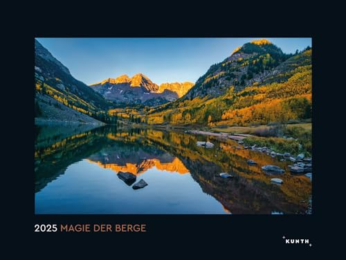 Magie der Berge - KUNTH Wandkalender 2025: Hochwertiger, bildstarker Kalender mit Spiralbindung im Großformat
