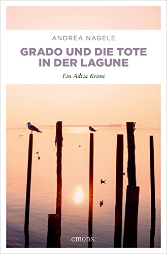 Grado und die Tote in der Lagune: Ein Adria Krimi (Commissaria Degresse)