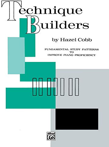 Technique Builders: Fundamental Study Patterns to Improve Piano Proficiency