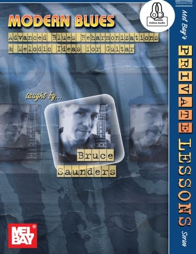 Modern Blues: Advanced Blues Reharmonizations and Melodic Ideas for Guitar: Includes Online Audio