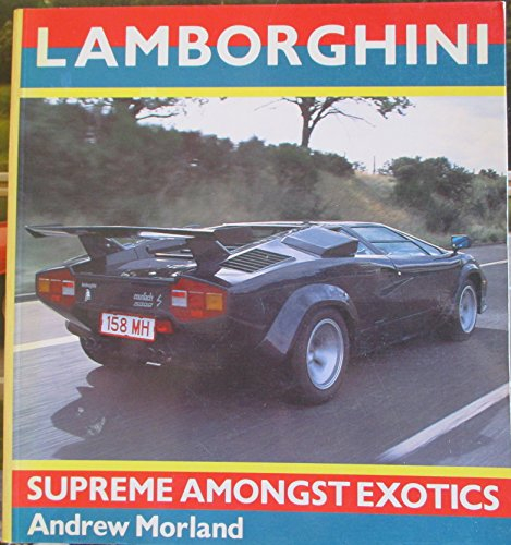 Lamborghini: Supreme Amongst Exotics: Supreme Amongst Erotics (Osprey colour series)
