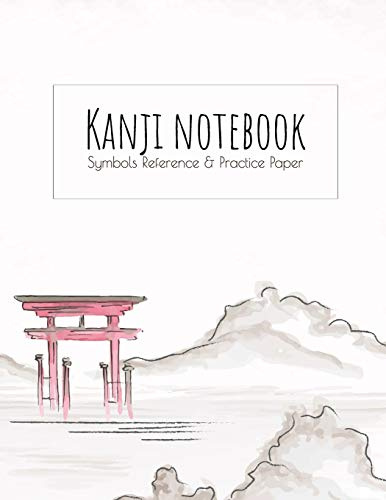 Kanji Notebook | Symbols Reference & Practice Paper: Genkoyoshi practice paper (Type of paper used for writing Japanese symbols) for Kanji, Hiragana, Kana & Katakana characters. Beautiful cover design