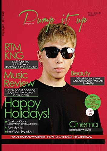 Pump it up Magazine - Christmas Edition: RTMKNG - Multi-Talented South Korean Electronic and Pop Sensation: 7 (Volume 4)