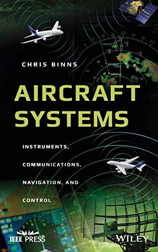 Aircraft Systems: Instruments, Communications, Navigation, and Control (IEEE Press)