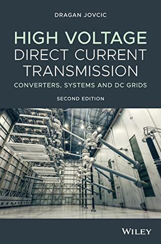High Voltage Direct Current Transmission: Converters, Systems and DC Grids