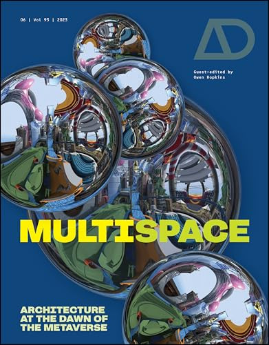Multispace: Architecture at the Dawn of the Metaverse: 6 (Architectural Design)