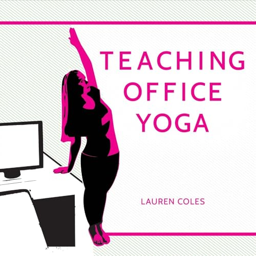 Teaching Office Yoga: Volume 1
