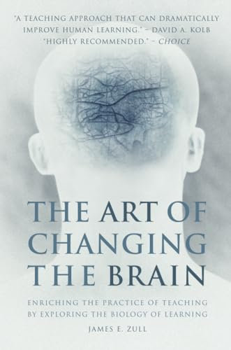 The Art of Changing the Brain: Enriching the Practice of Teaching by Exploring the Biology of Learning