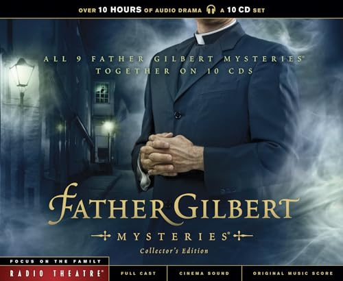 Father Gilbert Mysteries Collector'S Edition (Focus on the Family Radio Theatre)