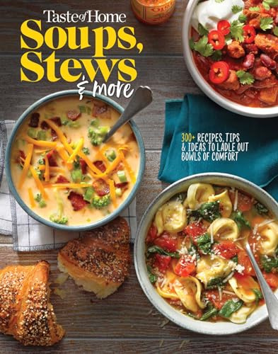 Taste of Home Soups, Stews and More: 325+ Comfort Food Recipes With Tasty Photos and Handy Tips (Taste of Home Comfort Food)