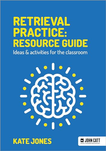Retrieval Practice: Resource Guide: Ideas & activities for the classroom