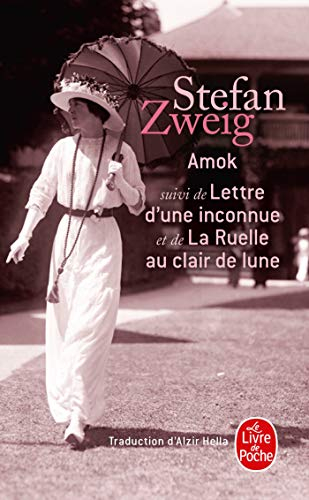 Amok, ou, Le fou de Malaisie: Suivi de Lettre d'une inconnue et de La ruelle au clair de lune