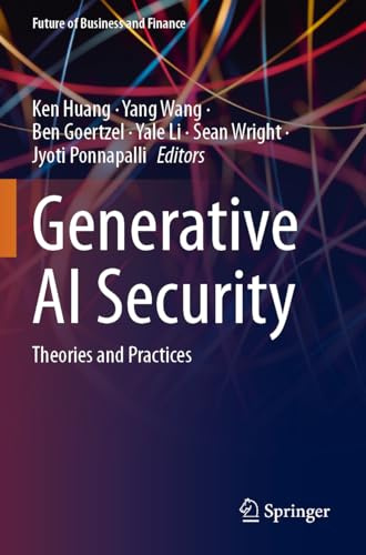 Generative AI Security: Theories and Practices (Future of Business and Finance)