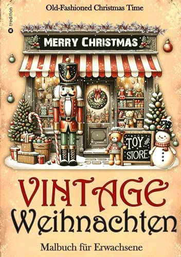 Malbuch Weihnachten - Malbuch für Erwachsene Vintage Weihnachten Malbuch: Retro Weihnachtsmalbuch - Malbuch für Frauen - Alte Weihnachten - Old Fashioned Christmas