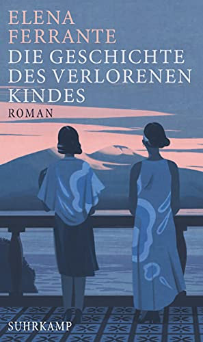 Die Geschichte des verlorenen Kindes: Band 4 der Neapolitanischen Saga (Reife und Alter) (Neapolitanische Saga 4)