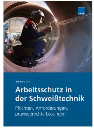Arbeitsschutz in der Schweißtechnik: Pflichten, Anforderungen, praxisgerechte Lösungen