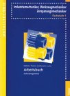 Arbeitsbuch Metall Fachstufe 1: Für Industriemechaniker, Werkzeugmechaniker und Zerspanungsmechaniker