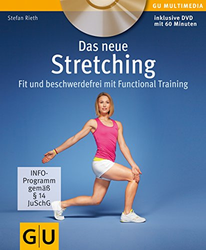 Das neue Stretching (mit DVD): Fit und beschwerdefrei mit Functional Training (GU Multimedia Körper, Geist & Seele)