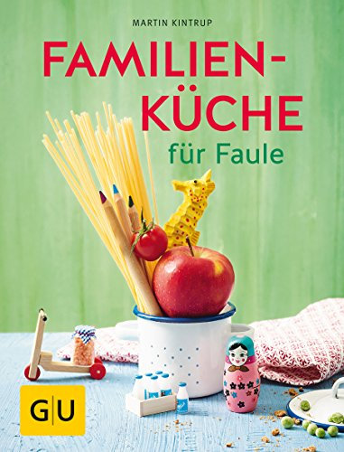 Familienküche für Faule (GU Familienküche)