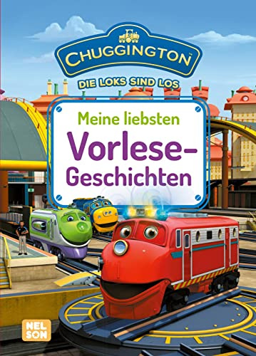 Chuggington: Meine liebsten Vorlesegeschichten (Chuggington - die Loks sind los!)